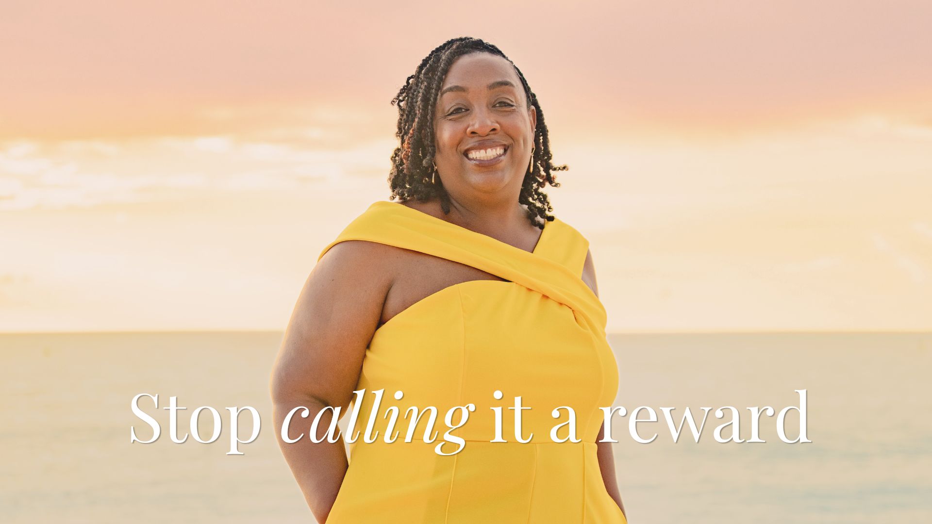 Stop calling it a reward
