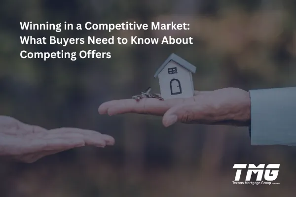 Winning in a Competitive Market: What Buyers Need to Know About Competing Offers