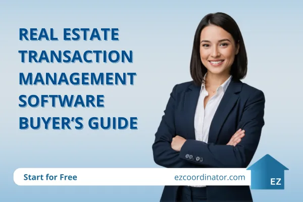 Real Estate Transaction Management Software Buyer’s Guide
