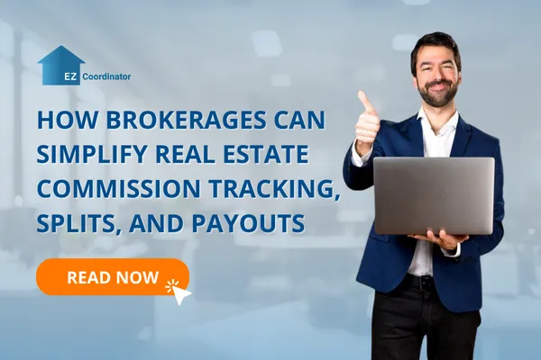 How Brokerages Can Simplify Real Estate Commission Tracking, Splits, And Payouts