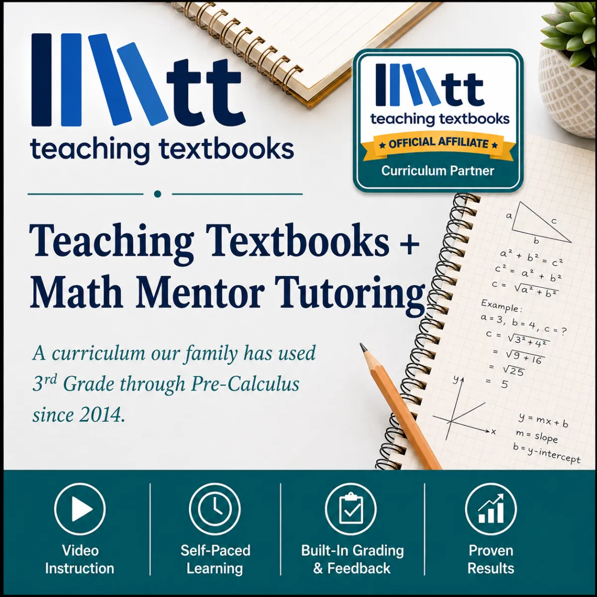 Teaching Textbooks homeschool math curriculum banner with Math Mentor Tutoring affiliate badge, video instruction, self-paced learning, built-in grading and feedback, and college prep math support for homeschool students from 3rd Grade through Pre-Calculus.