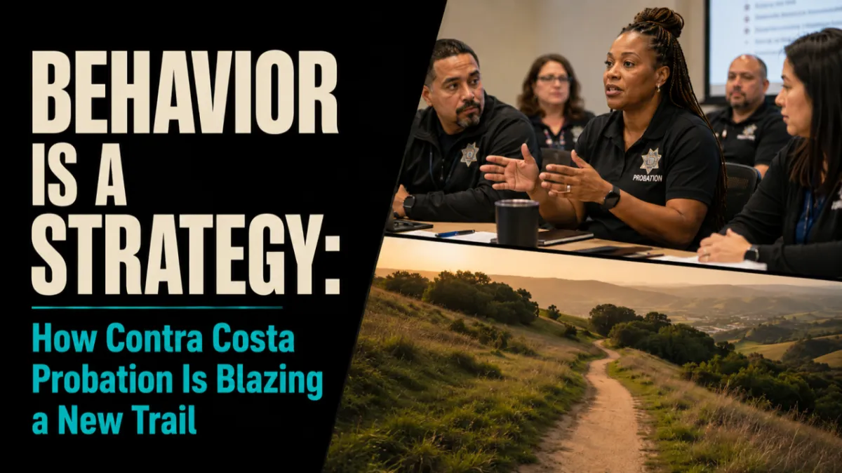 Behavior Is a Strategy: How Contra Costa Probation Is Blazing a New Trail