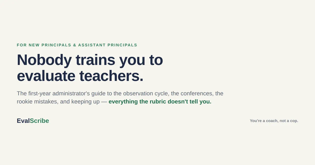 Teacher Evaluations for First-Year Administrators: A Survival Guide