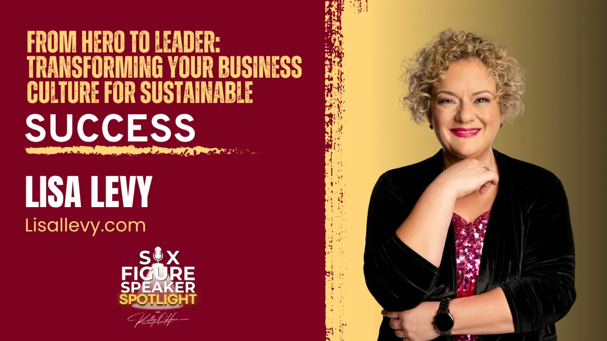 137-From Hero to Leader: Transforming Your Business Culture for Sustainable Success
