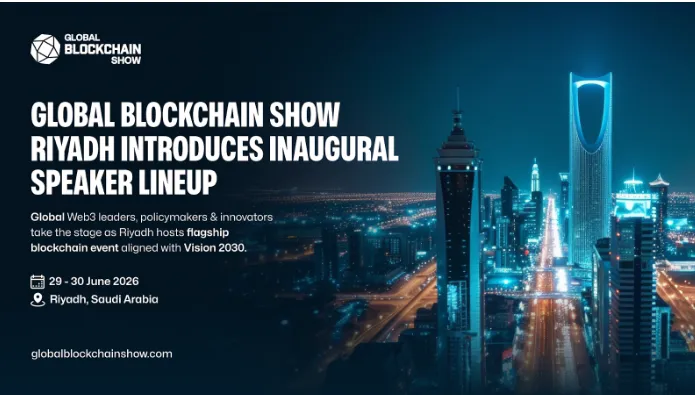 Global Blockchain Show Riyadh Unveils World-Class Speakers Redefining the Future of Web3 and Digital Assets