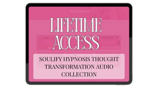 Bonus 1: LIFETIME ACCESS to SOULIFY HYPNOSIS THOUGHT TRANSFORMATION AUDIO COLLECTION
