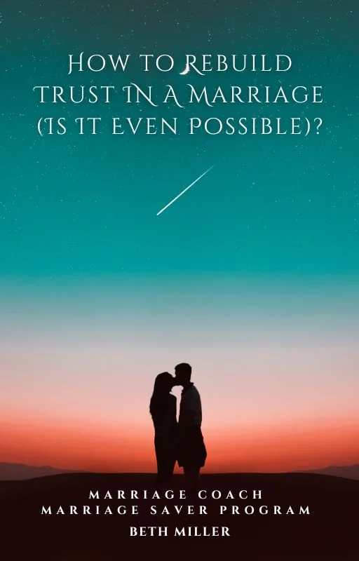 How to Rebuild Trust in a Relationship and Marriage (Is It Even Possible)