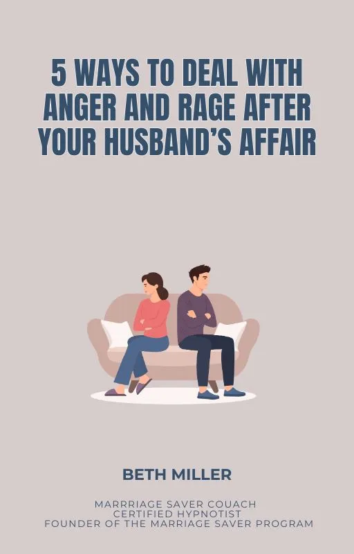 5 Ways to Deal with Anger and Rage After Your Husband’s Affair