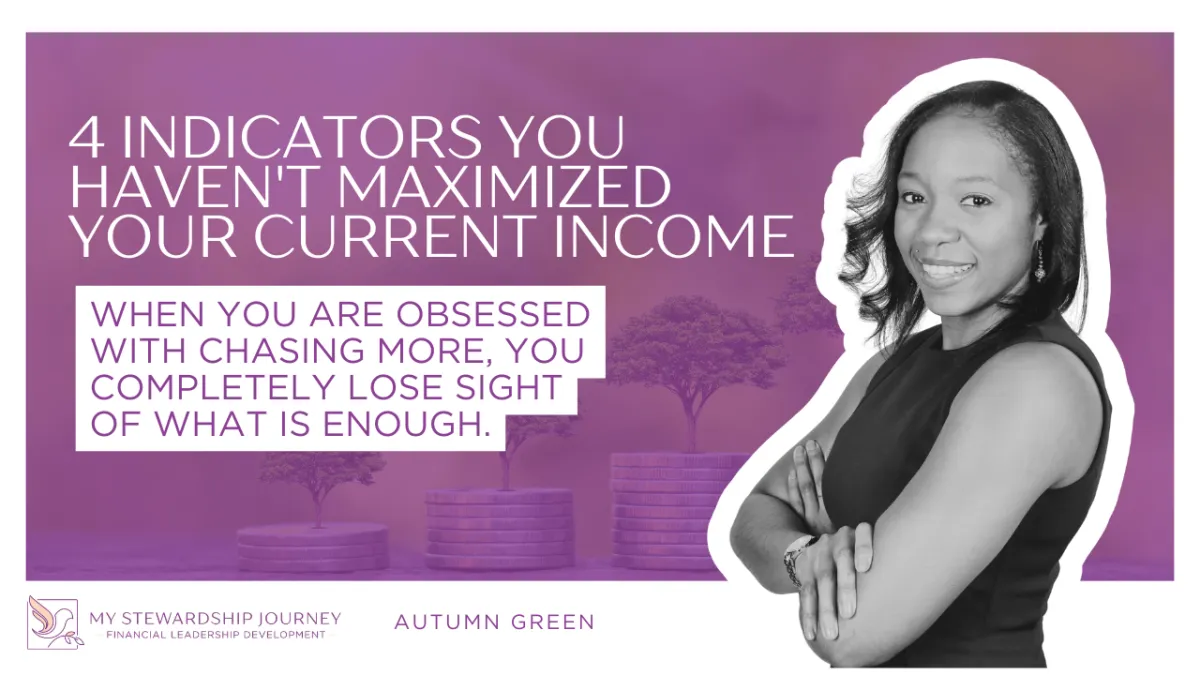 4 Indicators You Haven't Maximized Your Current Income