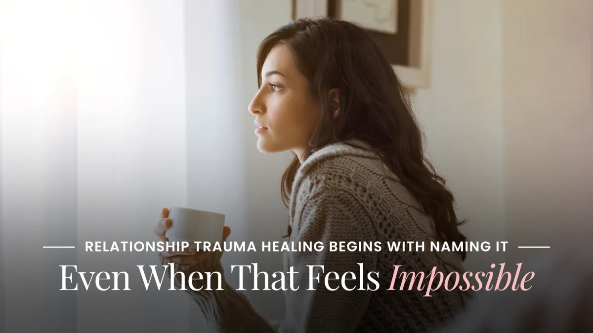 Relationship Trauma Healing: Why You Couldn't Call It Abuse