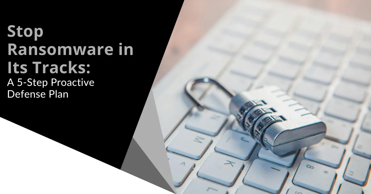 Stop Ransomware: 5-Step Defense Plan for Work & Home