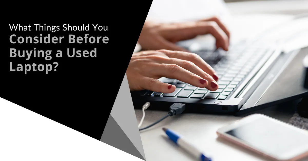 Used Laptop Buying Guide: What to Check Before You Buy