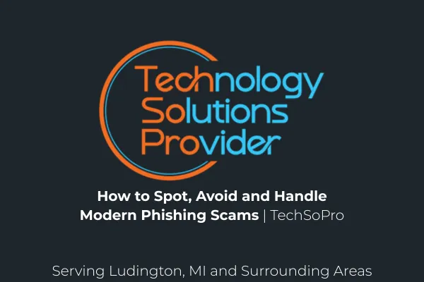 How to Spot, Avoid, and Handle Modern Phishing Scams