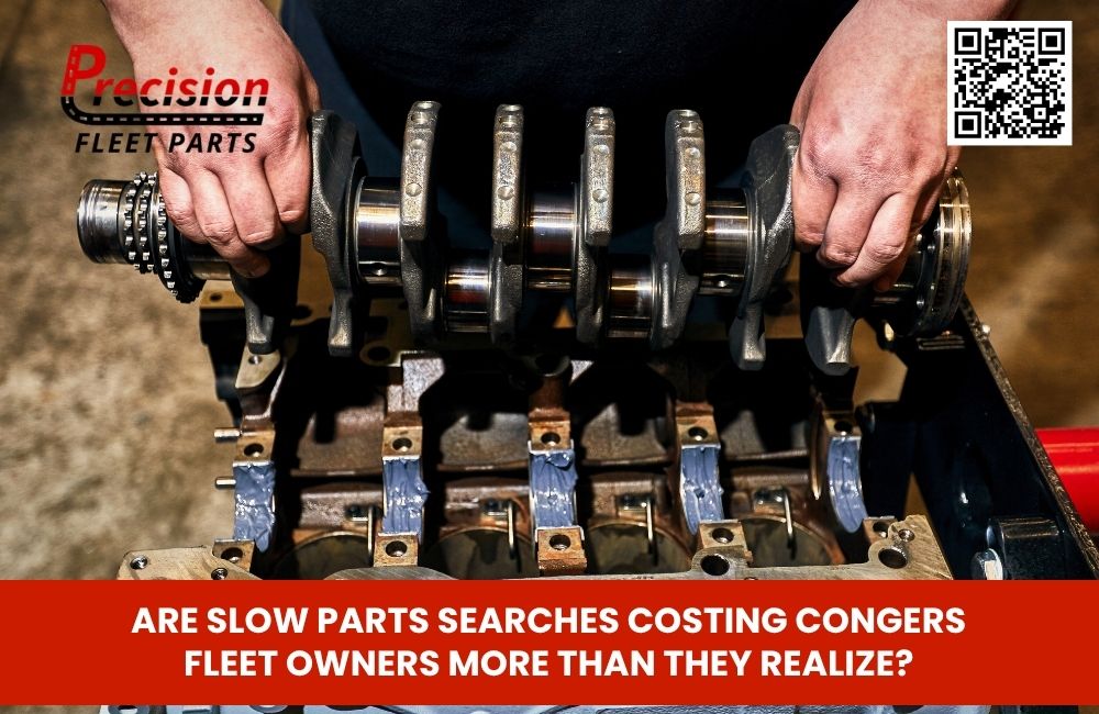 Are Slow Parts Searches Costing Congers Fleet Owners More Than They Realize?