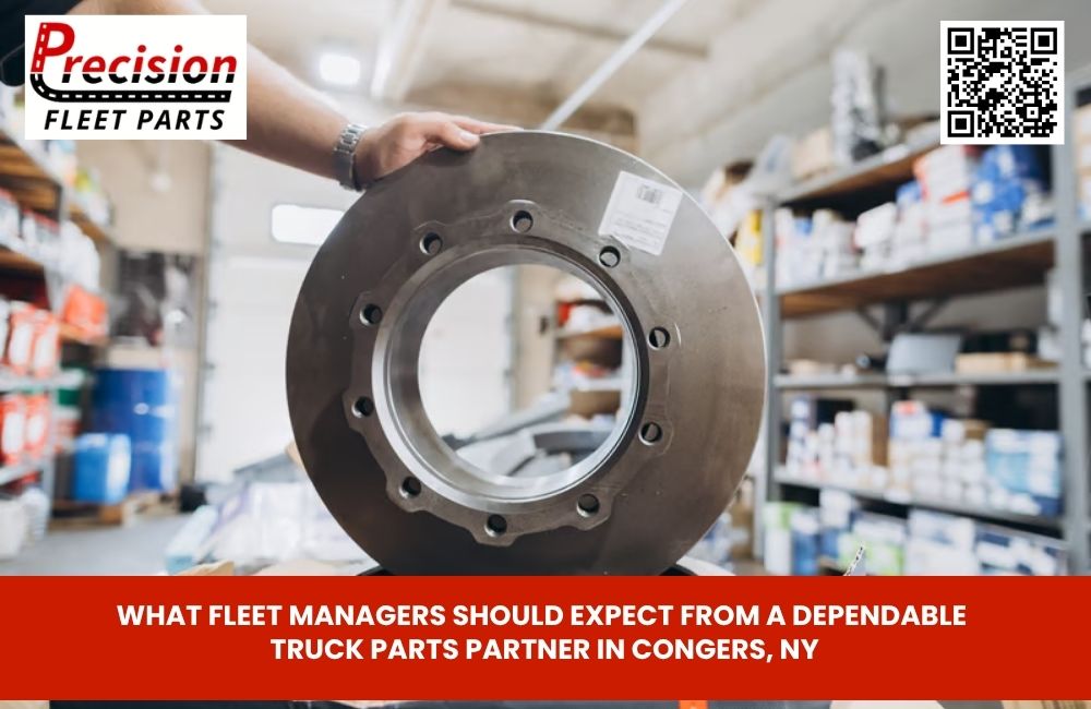What Fleet Managers Should Expect From a Dependable Truck Parts Partner in Congers, NY
