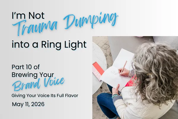 I’m Not Trauma Dumping into a Ring Light