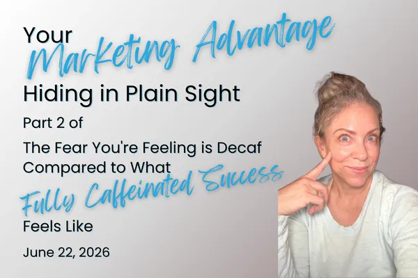  Your Marketing Advantage Hiding in Plain Sight