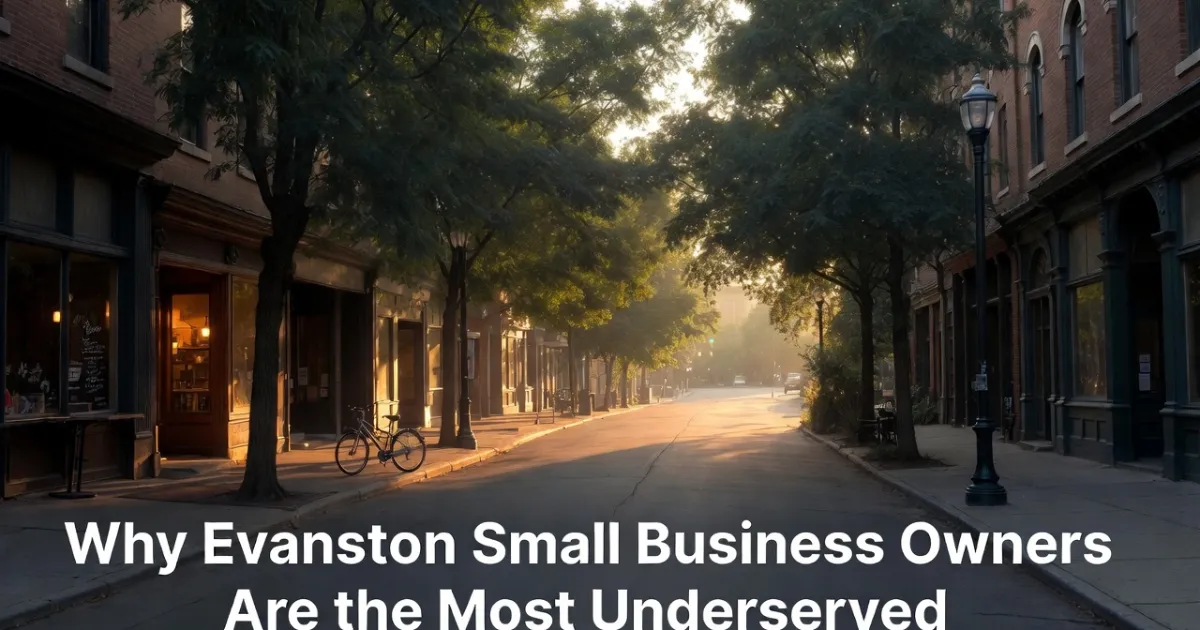 Why Evanston Small Business Owners Are the Most Underserved Market on Chicago's North Shore