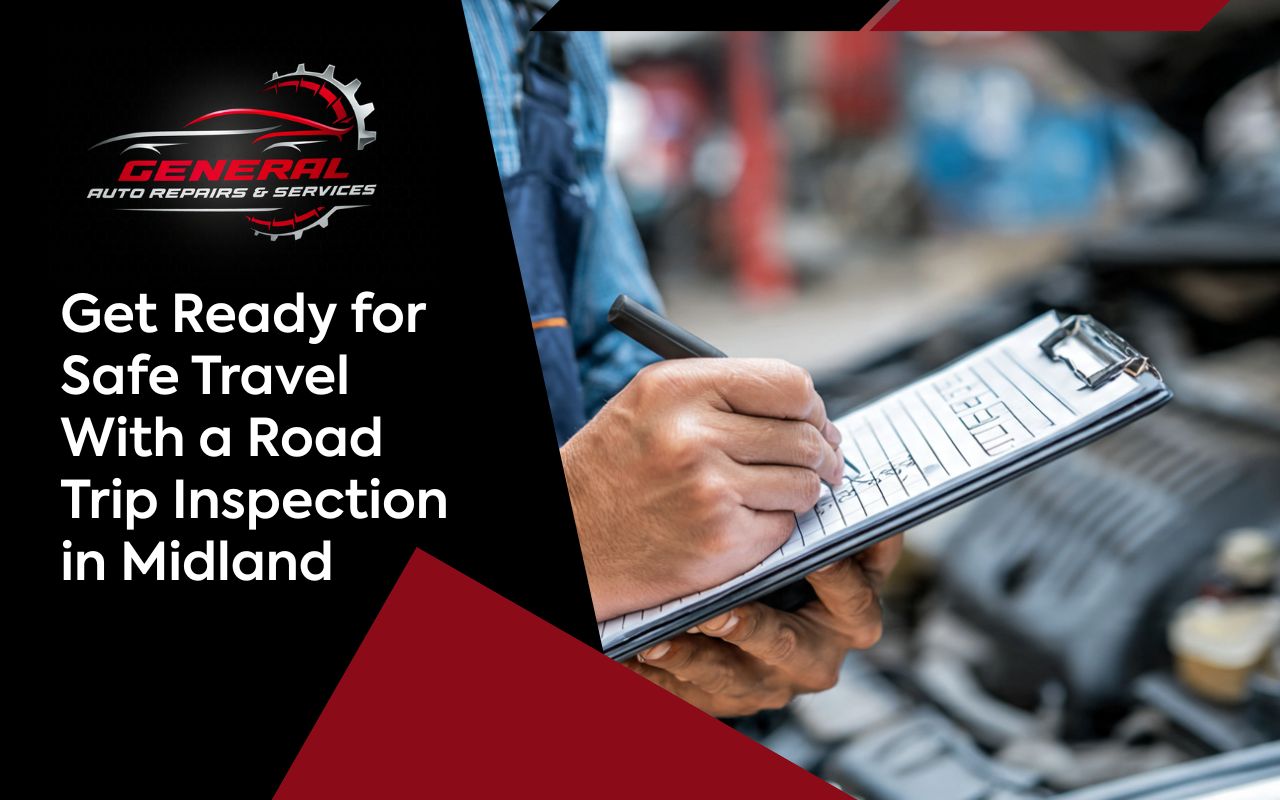 Road trip inspection in Midland checklist at General Auto Repair Services before a long drive