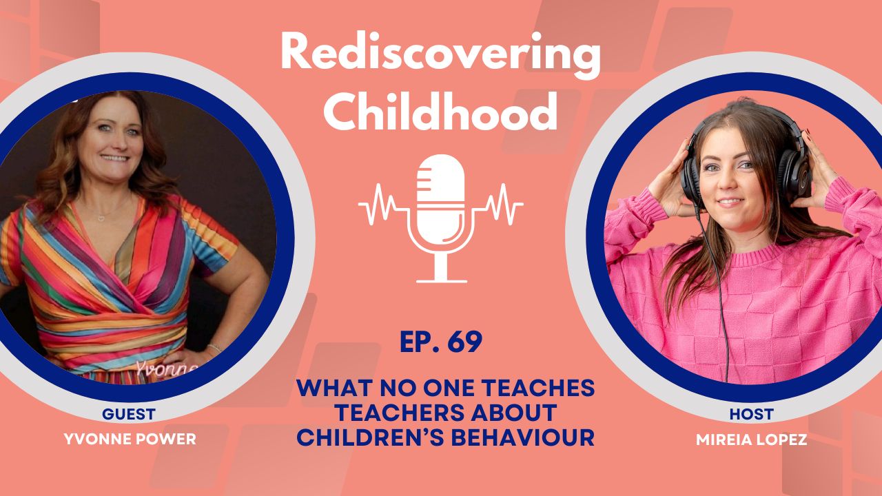 Ep69 What No One Teaches Teachers About Children’s Behaviour
