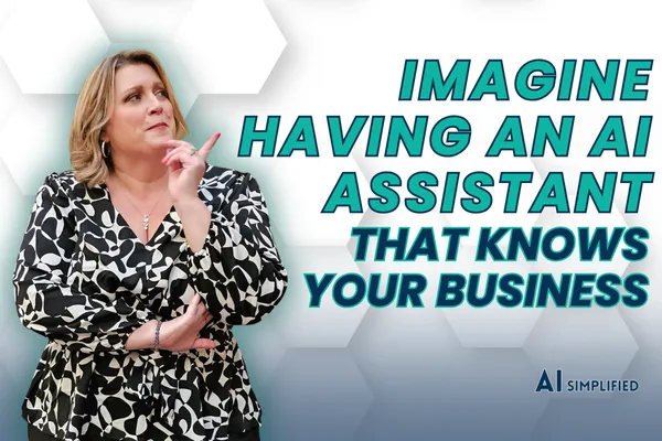 Imagine Having an AI Assistant That Knows Your Business
