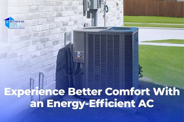 Experience Better Comfort With an Energy-Efficient AC