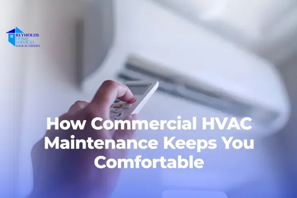 How Commercial HVAC Maintenance Keeps You Comfortable