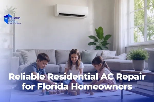 Reliable Residential AC Repair for Florida Homeowners