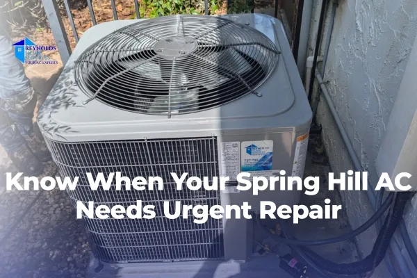 Know When Your Spring Hill AC Needs Urgent Repair