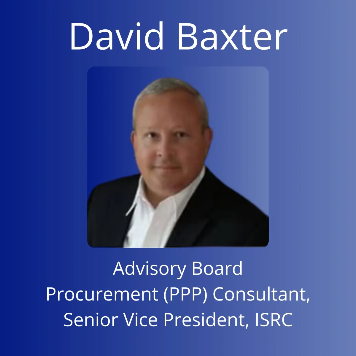 Davi Bsxter,​Recognized international expert in ethical governance, procurement, PPP policy and practice, concession planning, and sustainable and resilient development planning.