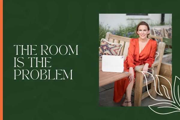 The Room is the Problem