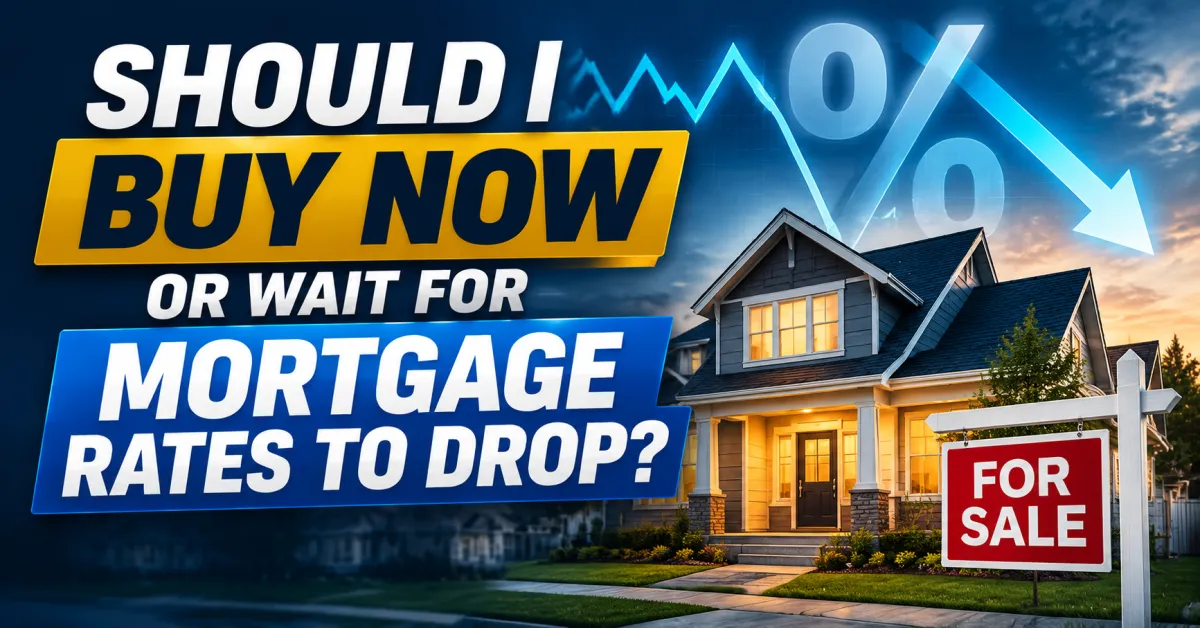 Waiting for Rates to Drop Before Buying a Home May Cost You More Than You Think and Here Is Why