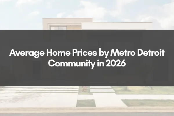 Average Home Prices by Metro Detroit Community in 2026