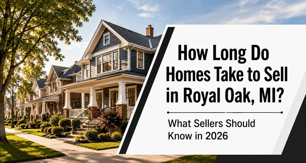 How long homes take to sell in Royal Oak MI in 2026