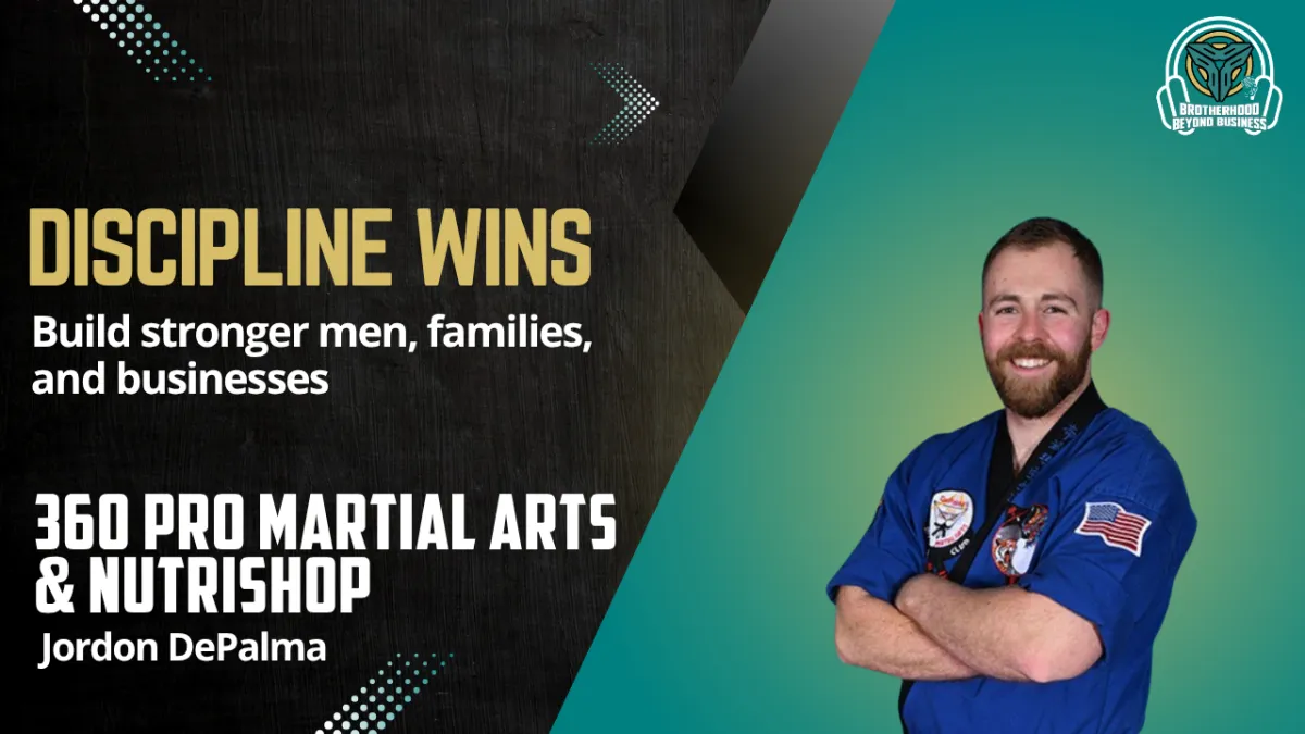 Ep 33 | Building Discipline, Family, and Business Through Martial Arts with Jordon DePalma