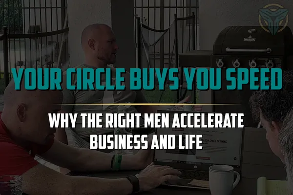 Why the Right Circle Buys You Speed in Business and Life