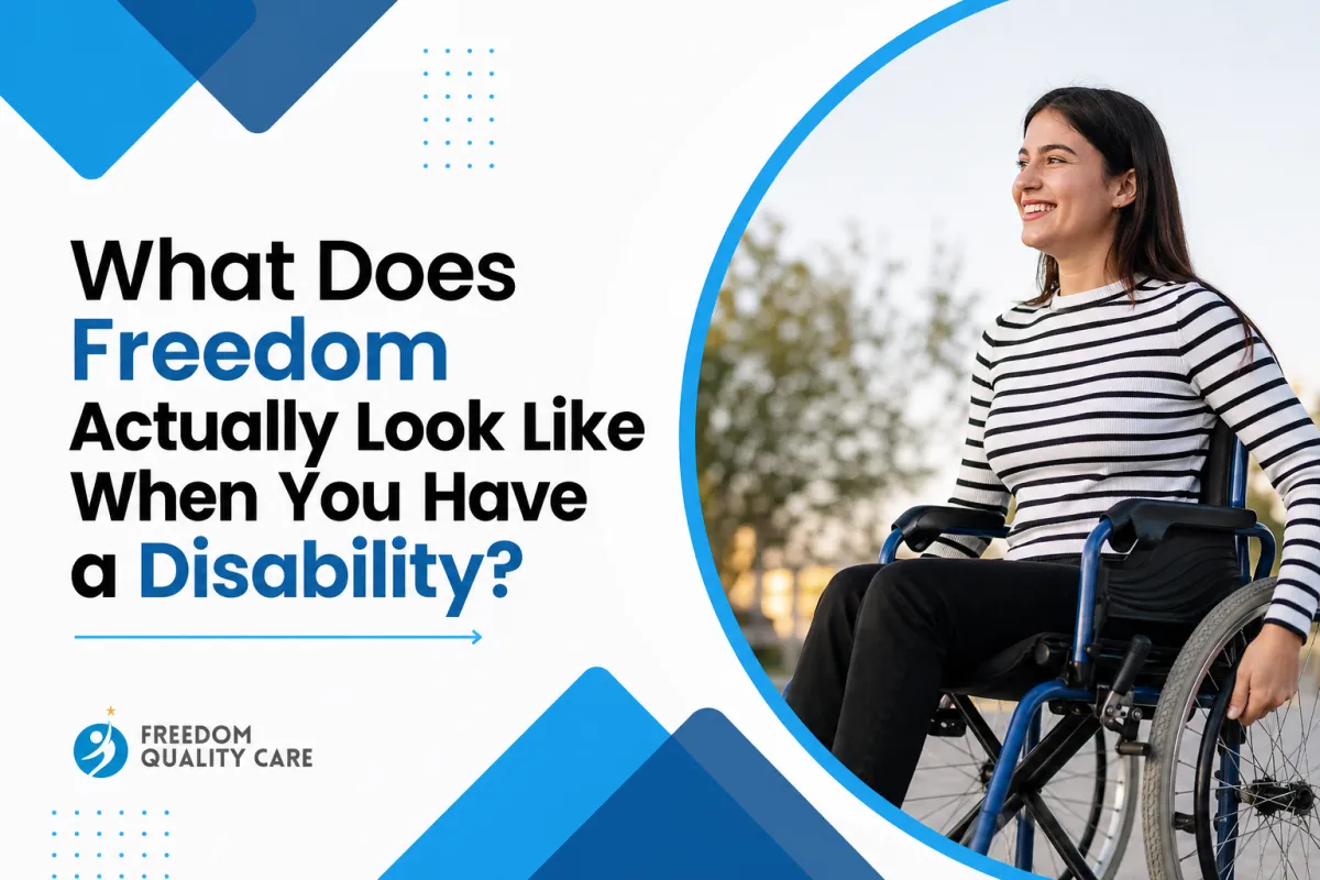 What Does Freedom Actually Look Like When You Have a Disability?