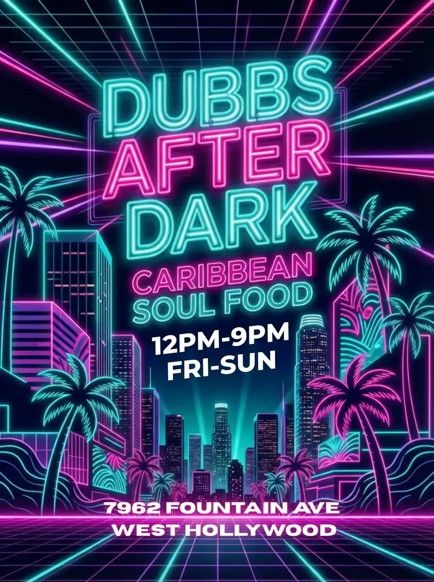 Neon flyer for Dubbs After Dark featuring Caribbean Soul Food, Beer & Wine, Thursday through Sunday 7PM to 11:30PM