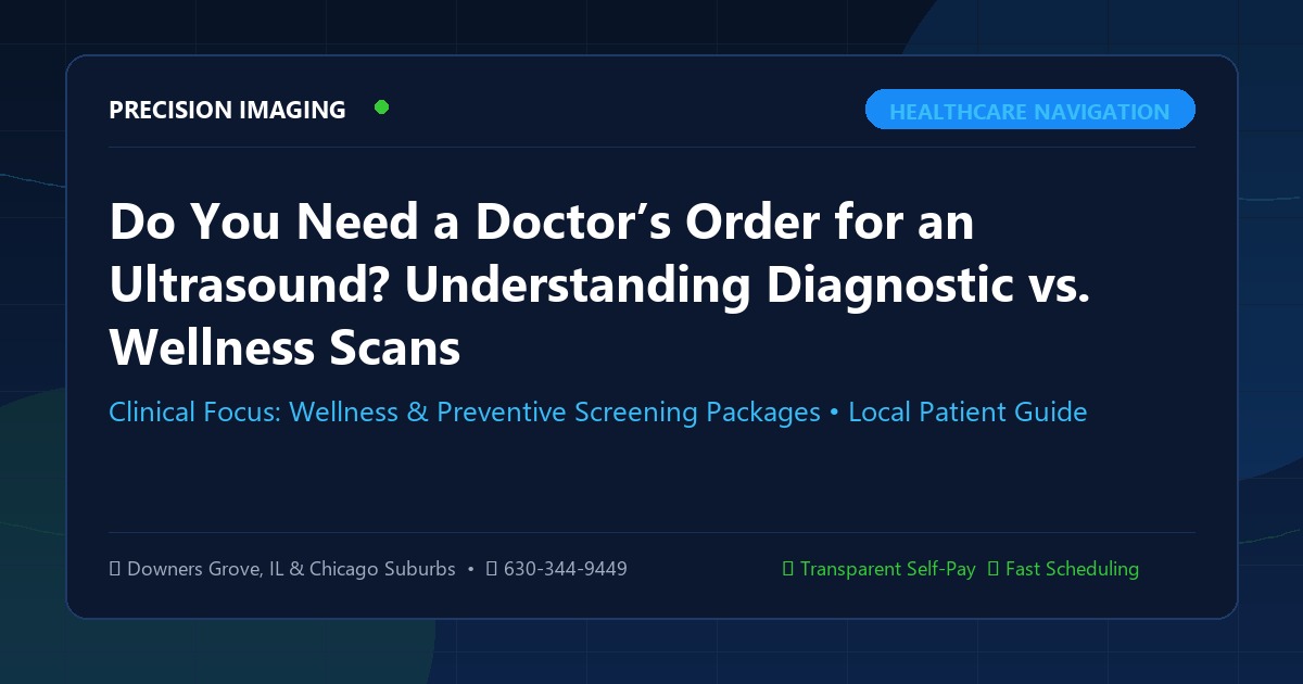 Do You Need a Doctor’s Order for an Ultrasound? Understanding Diagnostic vs. Wellness Scans
