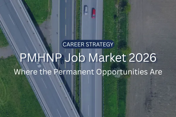 PMHNP Job Market 2026: Where the Permanent Opportunities Are