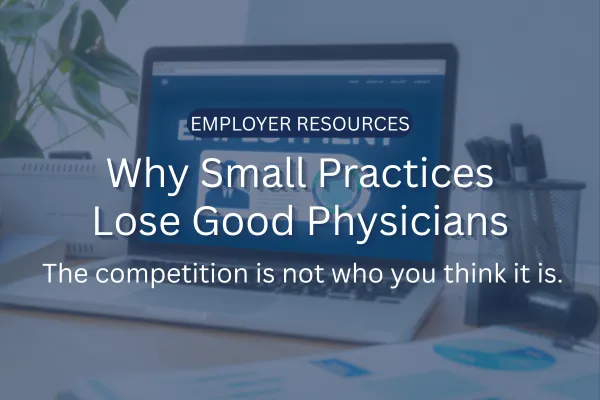 Why Small Practices Lose Good Physicians