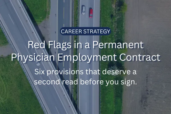 Red Flags in a Permanent Physician Employment Contract