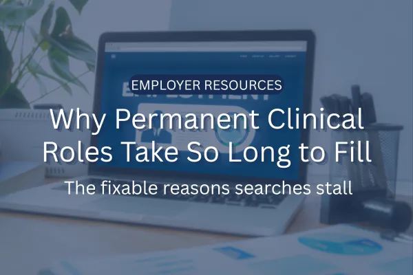 Why Permanent Clinical Roles Take So Long to Fill