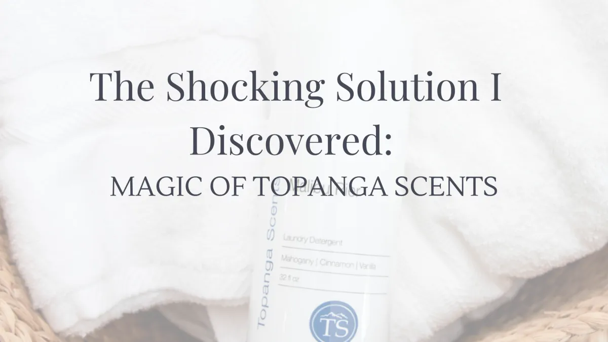 The Shocking Solution I Discovered: Magic of Topanga Scents 