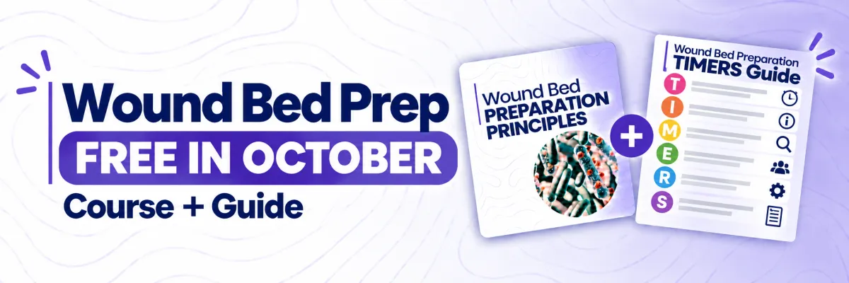 Wound Bed Prep — Free in October, Course + Guide