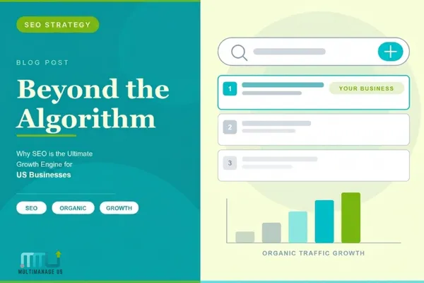 Beyond the Algorithm: Why SEO is the Ultimate Growth Engine for US Businesses