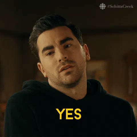 David Rose from Schitt's Creek saying, "Yes. I would like that very much."
