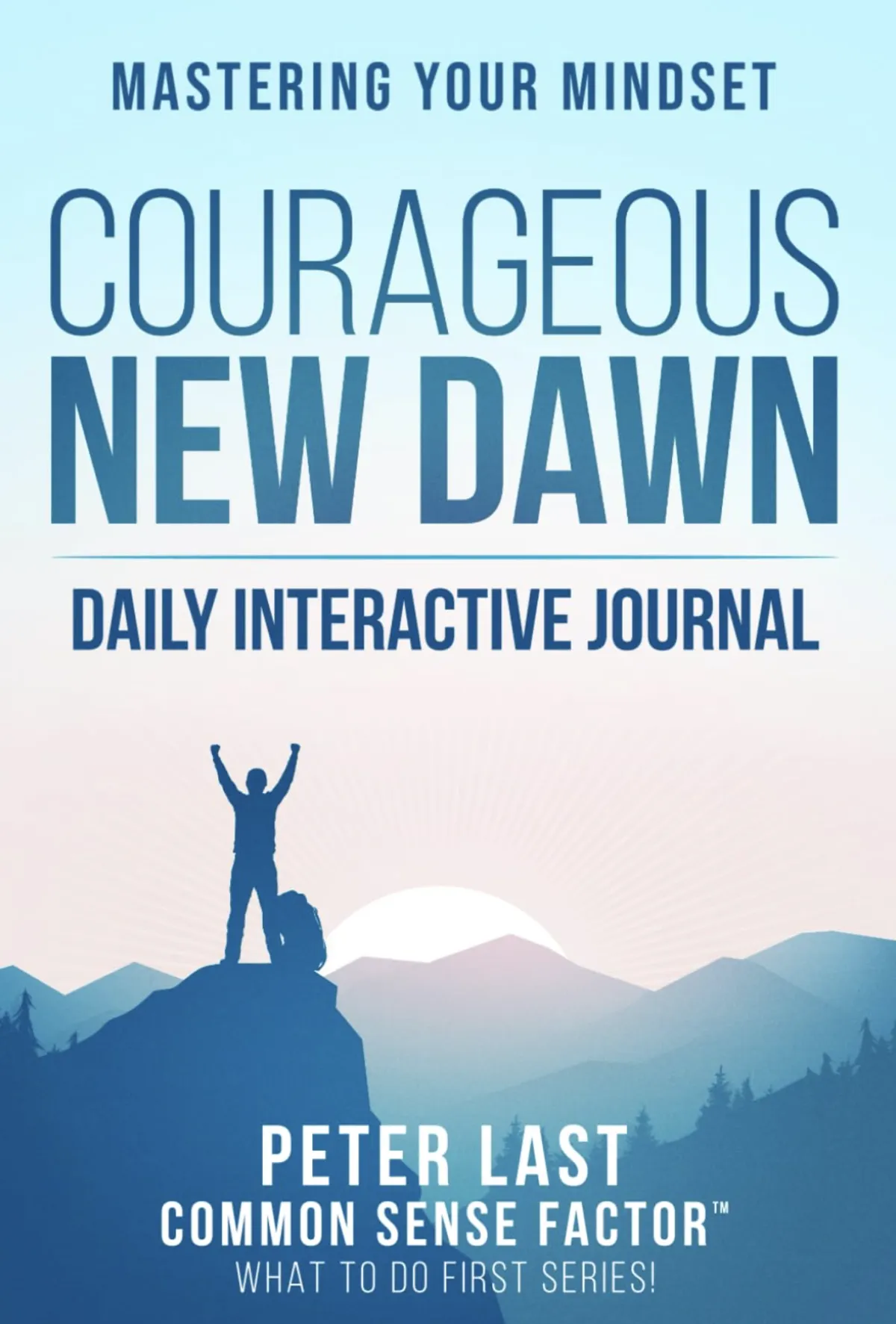 Courageous New Dawn: Daily Interactive Journal 