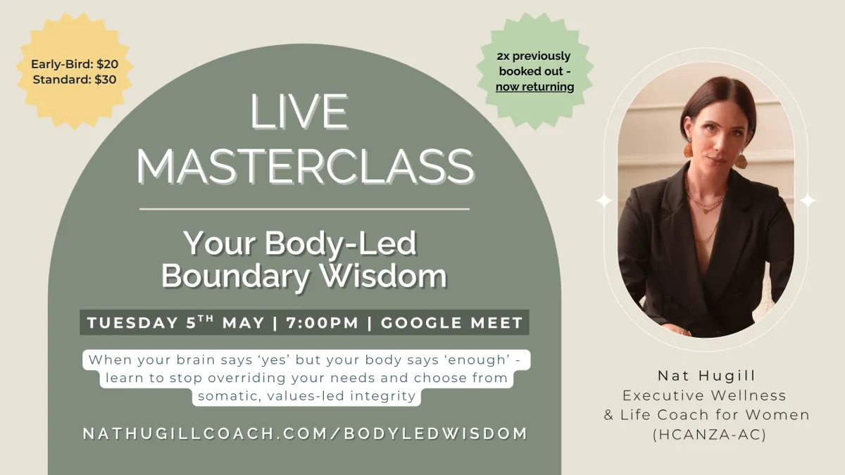 Your Body-Led Boundary Wisdom Masterclass by Nat Hugill Coach Executive Wellness & Life Coach Auckland & NZ