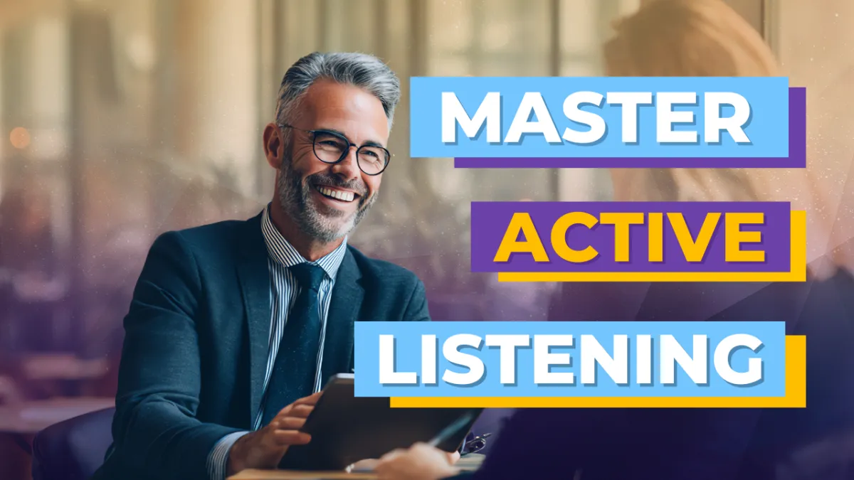 Mastering the Art of Active Listening in Sales Conversations
